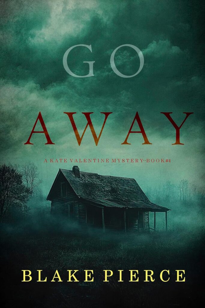 Go Away (Kate Valentine #4)