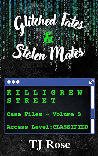 Glitched Fates & Stolen Mates (The Killigrew Street Case Files #3)