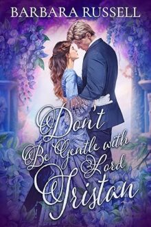 Don’t Be Gentle with Lord Tristan (Victorian Outcasts #11)