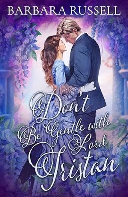Don’t Be Gentle with Lord Tristan (Victorian Outcasts #11)