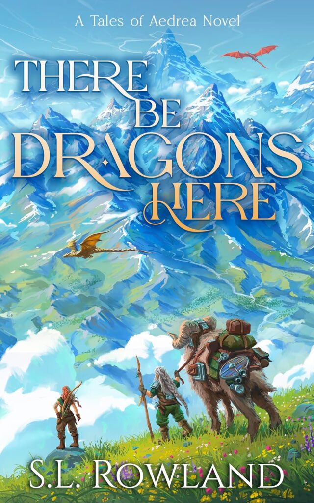 There Be Dragons Here (Tales of Aedrea)