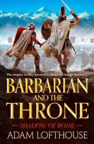 Barbarian and the Throne (Shadow of Rome #4)