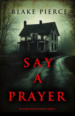 Say A Prayer (Alison Payne #8)