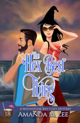 The Hex Best Thing (Moonstone Bay #18)
