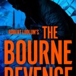 Robert Ludlum’s The Bourne Revenge (Jason Bourne #22)