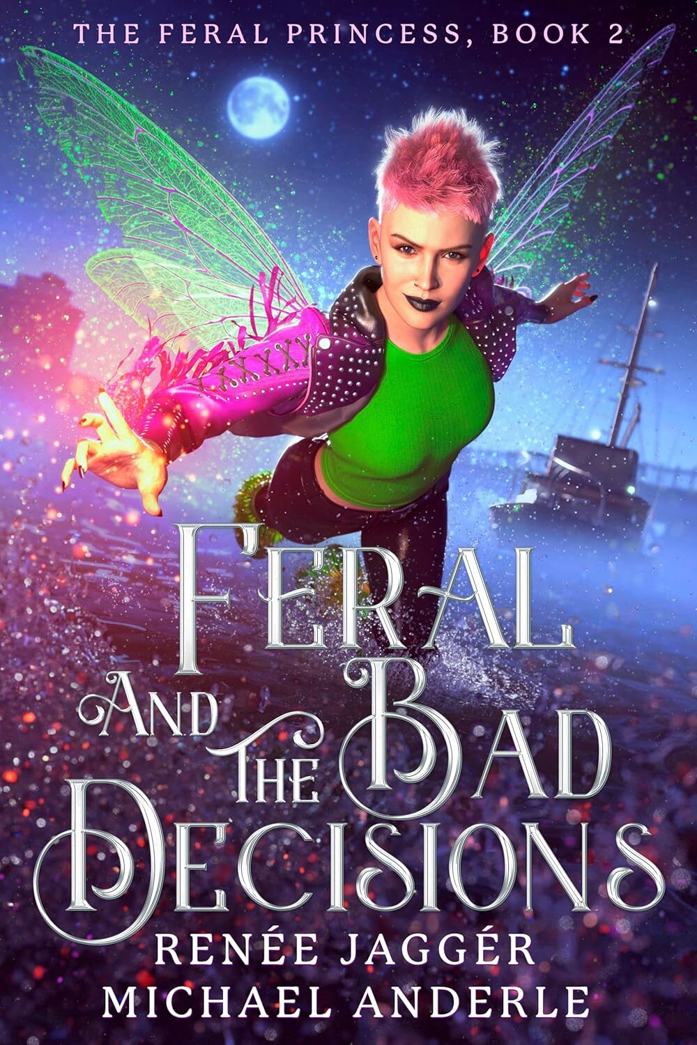 Feral and the Bad Decisions (The Feral Princess #2)