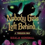 Nobody Gets Left Behind (Disney: A Twisted Tale #23)