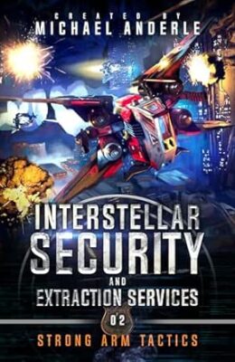 Strong Arm Tactics (Interstellar Security and Extraction Services #2)