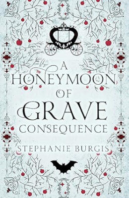 A Honeymoon of Grave Consequence (The Unexpected Adventures of Lady and Lord Riven #2)