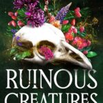 Ruinous Creatures