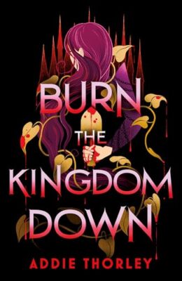 Burn The Kingdom Down