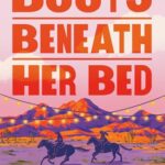 Boots Beneath Her Bed