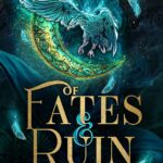 Of Fates & Ruin