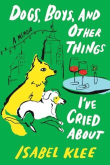 Dogs, Boys, And Other Things I’ve Cried About