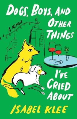 Dogs, Boys, And Other Things I’ve Cried About