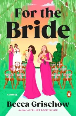 For The Bride: A Novel