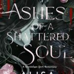 Ashes Of A Shattered Soul