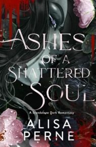 Ashes Of A Shattered Soul