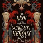 The Rise Of Scarlett Heroux