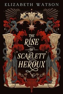 The Rise Of Scarlett Heroux