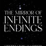 The Mirror Of Infinite Endings (Once Upon A Broken Heart)