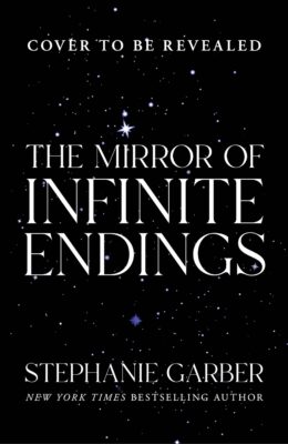 The ​Mirror Of Infinite Endings (Once Upon A Broken Heart)