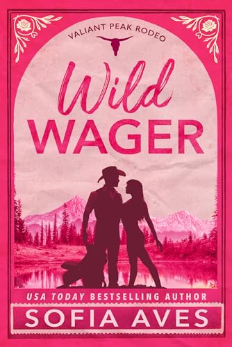 Wild Wager (Valiant Peak Rodeo #1)