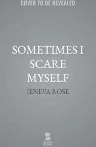 Sometimes I Scare Myself