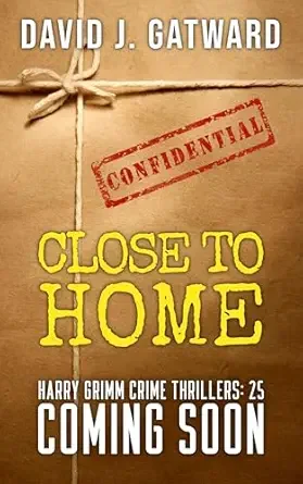 Close to Home (DCI Harry Grimm #25)