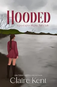 Hooded (Post-Apocalyptic Fairy Tales #3)
