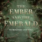 The Ember and the Emerald (No Monsters Like Hers #2)