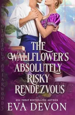 The Wallflower’s Absolutely Risky Rendezvous (The Notorious Briarwoods #19)