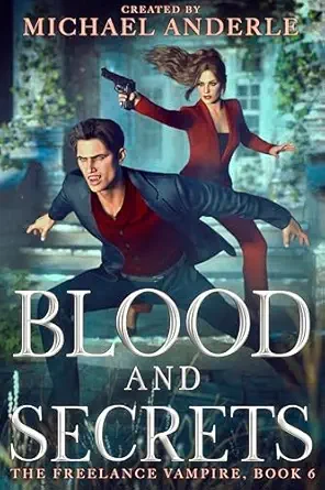 Blood and Secrets (Freelance Vampire #6)
