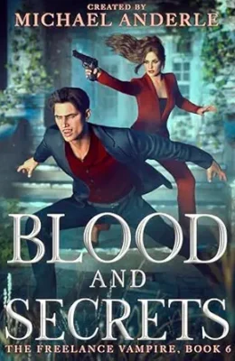 Blood and Secrets (Freelance Vampire #6)