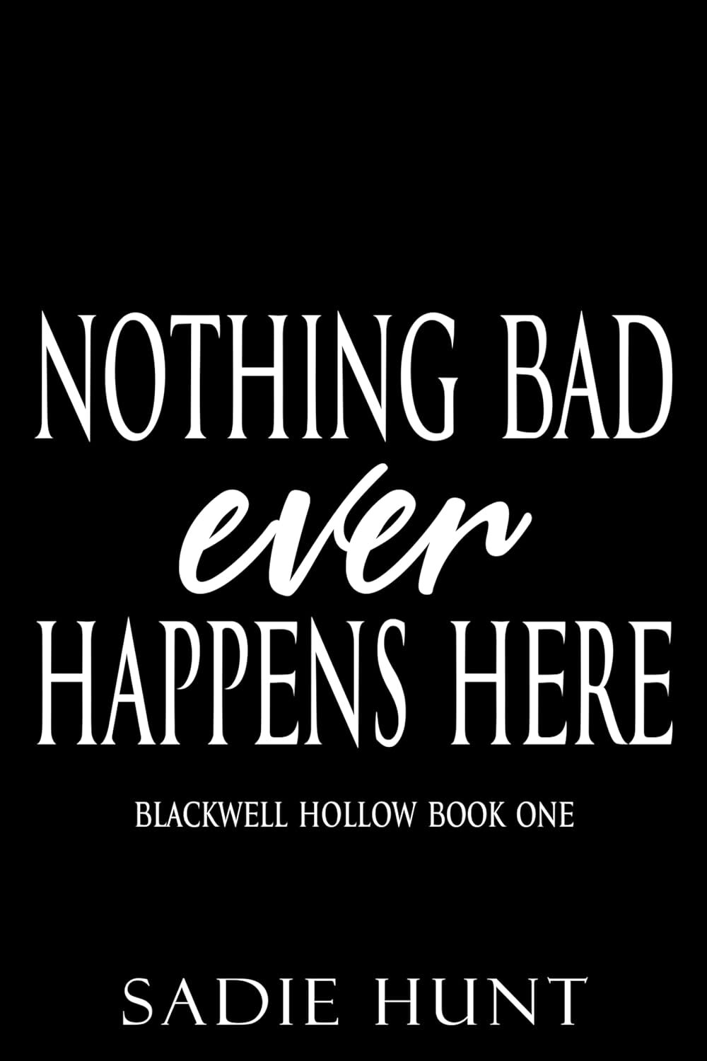 Nothing Bad Ever Happens Here