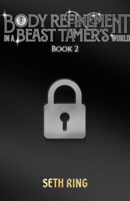 Body Refinement In A Beast Tamer’s World (Body Refinement In A Beast Tamer’s World #2)