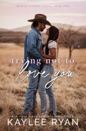 Trying Not to Love You (Moran Sisters #1)