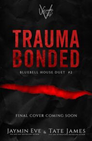 Trauma Bonded (Bluebell House Duet #2)