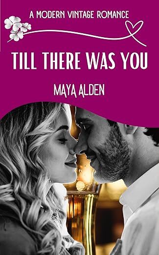 Till There Was You (Modern Vintage Romance Series)