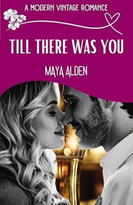 Till There Was You (Modern Vintage Romance Series)