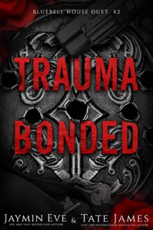 Trauma Bonded (Bluebell House Duet #2)