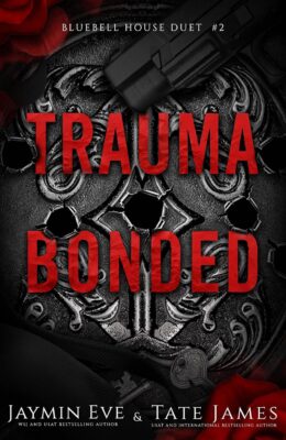 Trauma Bonded (Bluebell House Duet #2)