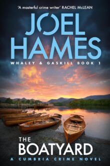 The Boatyard (Cumbria Crime: Whaley & Gaskill #1)