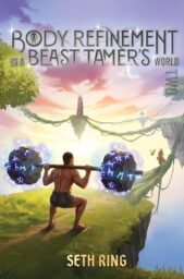 Body Refinement In A Beast Tamer’s World (Body Refinement In A Beast Tamer’s World #2)