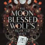 The Moon Blessed Wolf’s Rejected Mate (The Five Packs #7)