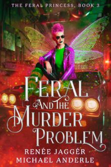 Feral and the Murder Problem (Feral Princess #3)