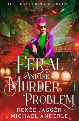 Feral and the Murder Problem (Feral Princess #3)