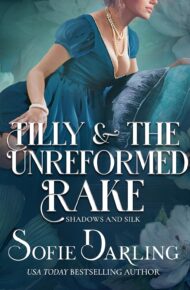 Tilly and the Unreformed Rake (Shadows and Silk #8)
