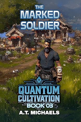 The Marked Soldier (Quantum Cultivation #3)