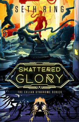 Shattered Glory (The Exlian Syndrome #5)